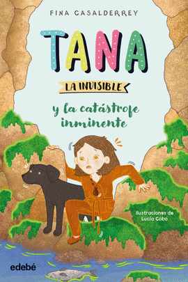 TANA LA INVISIBLE Y LA CATASTRIFE INMINENTE