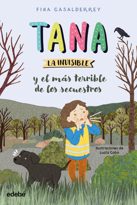 TANA LA INVISIBLE Y EL MÁS TERRIBLE DE LOS SECUESTROS