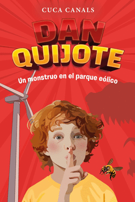 DAN QUIJOTE 03 UN MONSTRUO EN EL PARQUE EOLICO