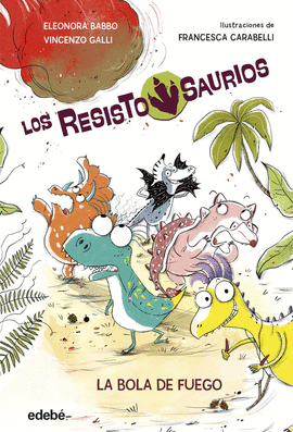 RESISTOSAURIOS 01 LA BOLA DE FUEGO