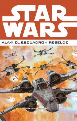 STAR WARS ALA X ESCUADRON REBELDE N 02
