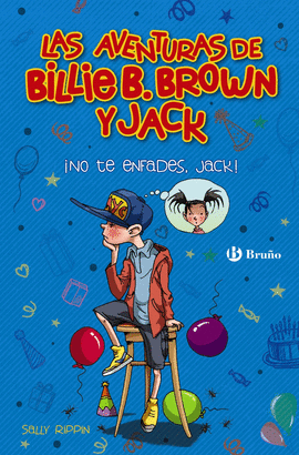AVENTURAS DE BILLIE B BROWN Y JACK 3 NO TE ENFADES JACK