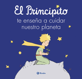PRINCIPITO TE ENSEÑA A CUIDAR NUESTRO PLANETA EL