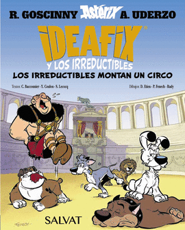 IDEAFIX Y LOS IRREDUCTIBLES 04 LOS IRREDUCTIBLES MONTAN UN CIRCO