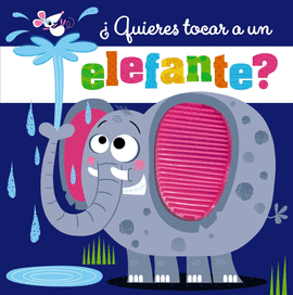 QUIERES TOCAR A UN ELEFANTE