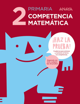 COMPETENCIA MATEMÁTICA 2 PRIMARIA HAZ LA PRUEBA