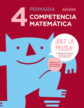 COMPETENCIA MATEMÁTICA 4 PRIMARIA HAZ LA PRUEBA