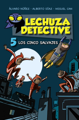 LECHUZA DETECTIVE 5  LOS CINCO SALVAJES