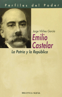 EMILIO CASTELAR LA PATRIA Y LA REPUBLICA