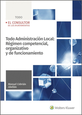 TODO ADMINISTRACION LOCAL REGIMEN COMPETENCIAL ORGANIZATIVO Y DE FUNCIONAMIENTO