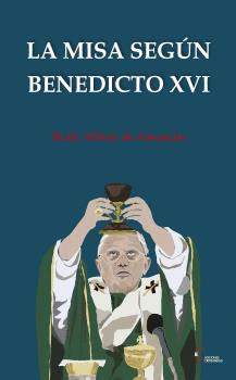 MISA SEGUN BENEDICTO XVI LA