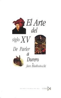 ARTE DEL SIGLO XV DE PARLER A DURERO