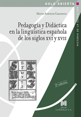 PEDAGOGIA Y DIDACTICA EN LA LINGÜISTICA ESPAÑOLA DE LOS SIGLOS XVI Y XVII