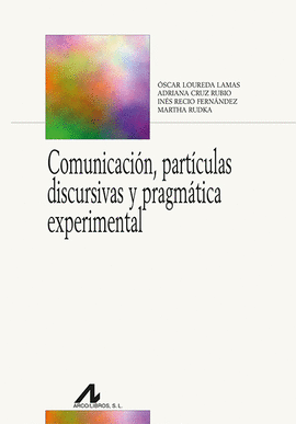 COMUNICACION PARTICULAS DISCURSIVAS Y PRAGMATICA EXPERIMENTAL
