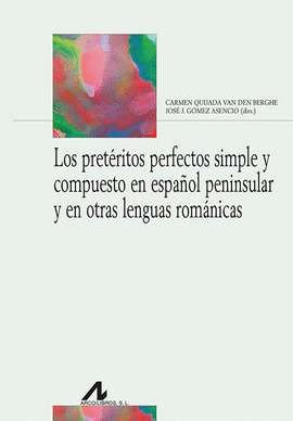 PRETERITOS PERFECTOS SIMPLE Y COMPUESTO EN ESPAÑOL PENINSULAR Y EN OTRAS LENGUAS ROMANICAS LOS