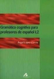 GRAMATICA COGNITIVA PARA PROFESORES DE ESPAÑOL L2