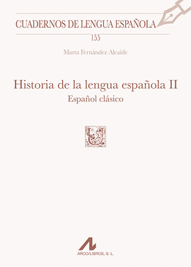 HISTORIA DE LA LENGUA ESPAÑOLA II ESPAÑOL CLASICO