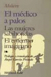 MEDICO A PALOS / MUJERES SABIHONDAS / ENFERMO IMAGINARIO