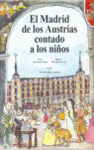 MADRID DE LOS AUSTRIAS CONTADO A LOS NIÑOS