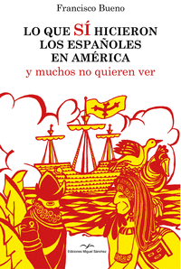 LO QUE SI HICIERON LOS ESPAÑOLES EN AMERICA