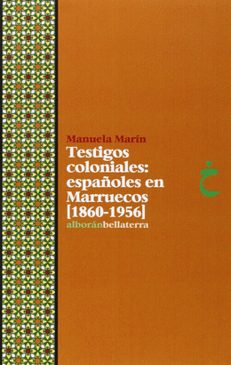 TESTIGOS COLONIALES ESPAÑOLES EN MARRUECOS 1860 1956