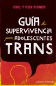 GUIA DE SUPERVIVENCIA PARA ADOLESCENTES TRANS