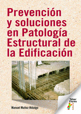 PREVENCIÓN Y SOLUCIONES EN PATOLOGIA ESTRUCTURAL DE LA EDIFICACION