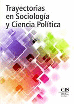 TRAYECTORIAS EN SOCIOLOGIA Y CIENCIA POLITICA