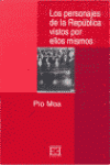 PERSONAJES DE LA REPUBLICA VISTOS POR ELLOS MISMOS