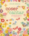 COSER Y CANTAR 365 ORIGINALES IDEAS CON APLICACIONES BORDADOS