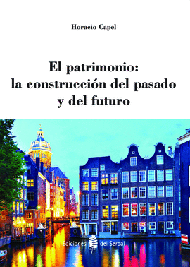 PATRIMONIO LA CONSTRUCCION DEL PASADO Y DEL FUTURO EL