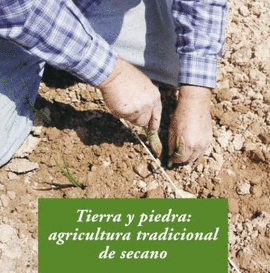 TIERRA Y PIEDRA AGRICULTURA TRADICIONAL DE SECANO