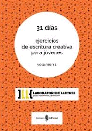 31 DIAS EJERCICIOS DE ESCRITURA CREATIVA PARA JOVENES VOLUMEN 1