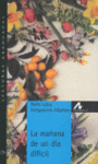 MAÑANA DE UN DIA DIFICIL LA