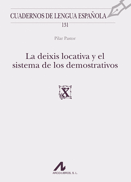 DEIXIS LOCATIVA Y EL SISTEMA DE LOS DEMOSTRATIVOS LA