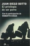 PRIVILEGIO DE SER PERRO EL
