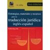 ESTRATEGIAS MATERIALES Y RECURSOS PARA LA TRADUCCION JURIDICA
