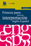 PRIMEROS PASOS HACIA LA INTERPRETACION INGLES ESPAÑOL