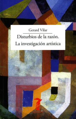 DISTURBIOS DE LA RAZON LA INVESTIGACION ARTISTICA
