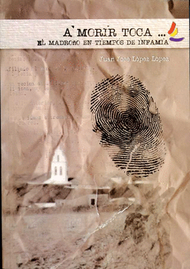 A MORIR TOCA EL MADROÑO EN TIEMPOS DE INFAMIA