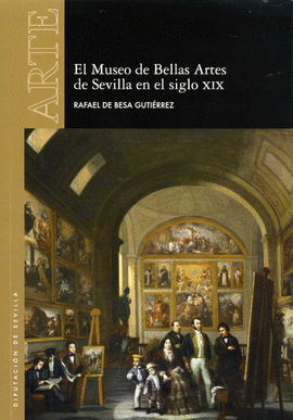 MUSEO DE BELLAS ARTES DE SEVILLA EN EL SIGLO XIX EL