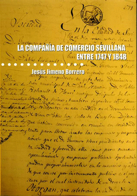 COMPAÑIA DE COMERCIO SEVILLANA ENTRE 1747 Y 1848 LA