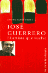 JOSE GUERRERO EL ARTISTA QUE VUELVE