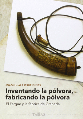 INVENTANDO LA POLVORA FABRICANDO LA POLVORA