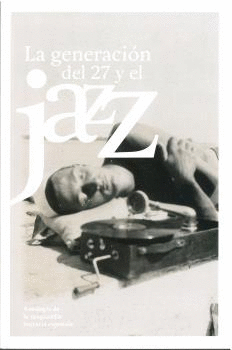 GENERACION DEL 27 Y EL JAZZ LA