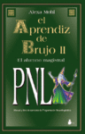 APRENDIZ DE BRUJO II PNL EL ALUMNO MAGISTRAL