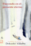 FLUYENDO EN EL PRESENTE ETERNO