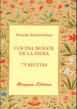 COCINA MOGOL DE LA INDIA 75 RECETAS