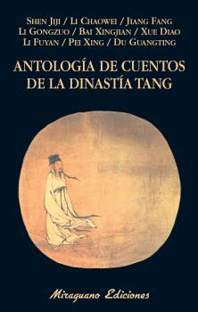 ANTOLOGIA DE CUENTOS DE LA DINASTIA TANG