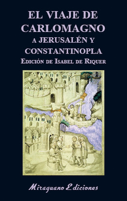 VIAJE DE CARLOMAGNO A JERUSALEN Y CONSTANTINOPLA EL